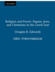 Image for Religion &amp; Power: Pagans, Jews, and Christians in the Greek East