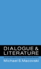 Image for Dialogue and Literature: Apostrophe, Auditors, and the Collapse of Romantic Discourse