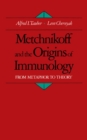 Image for Metchnikoff and the origins of immunology: from metaphor to theory