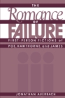 Image for The Romance of Failure: First-person Fictions of Poe, Hawthorne, and James