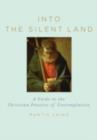 Image for Into the Silent Land: A Guide to the Christian Practice of Contemplation.