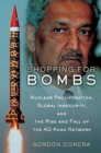 Image for Shopping for Bombs: Nuclear Proliferation, Global Insecurity, and the Rise and Fall of the A.Q. Khan Network