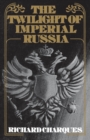 Image for The twilight of Imperial Russia