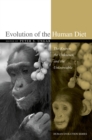 Image for Evolution of the Human Diet: The Known, the Unknown, and the Unknowable