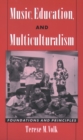 Image for Music, education, and multiculturalism: foundations and principles