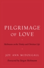 Image for Pilgrimage of love: Moltmann on the Trinity and Christian life