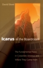 Image for Icarus in the boardroom: the fundamental flaws in corporate America and where they came from