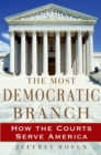 Image for The most democratic branch: how the courts serve America