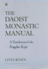 Image for The Daoist monastic manual: a translation of the Fengdao kejie