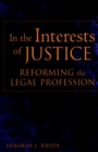 Image for In the Interests of Justice: Reforming the Legal Profession