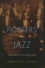 Image for Pioneers of jazz: the story of the Creole Band