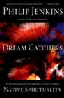 Image for Dream catchers: how mainstream America discovered native spirituality
