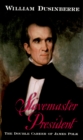 Image for Slavemaster president: the double career of James Polk