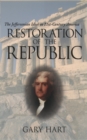 Image for Restoration of the republic: the Jeffersonian ideal in 21st-century America