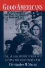 Image for Good Americans: Italian and Jewish immigrants in the First World War