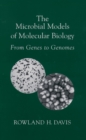 Image for The microbial models of molecular biology: from genes to genomes