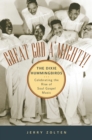 Image for Great god a&#39;mighty!: the Dixie Hummingbirds and the rise of soul gospel music
