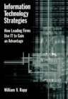 Image for Information technology strategies: how leading firms use IT to gain an advantage
