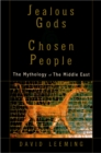 Image for Jealous gods and chosen people: the mythology of the Middle East