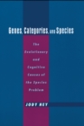 Image for Genes, categories, and species: the evolutionary and cognitive causes of the species problem