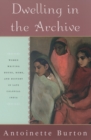 Image for Dwelling in the archive: women writing house, home, and history in late colonial India
