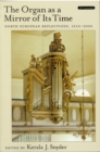 Image for The organ as a mirror of its time: north European reflections, 1610-2000