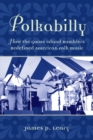 Image for Polkabilly: how the Goose Island Ramblers redefined American folk music