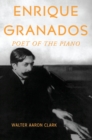 Image for Enrique Granados: poet of the piano