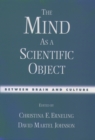 Image for The mind as a scientific object: between brain and culture
