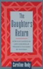 Image for The daughter&#39;s return: African-American and Caribbean women&#39;s fictions of history