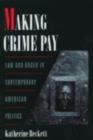Image for Making crime pay: law and order in contemporary American politics.