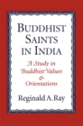 Image for Buddhist Saints in India: A Study in Buddhist Values and Orientations