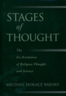 Image for Stages of thought: the co-evolution of religious thought and science