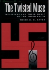 Image for The Twisted Muse: Musicians and Their Music in the Third Reich