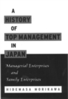 Image for A history of top management in Japan: managerial enterprises and family enterprises