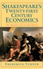 Image for Shakespeare&#39;s Twenty-First Century economics: the morality of love and money