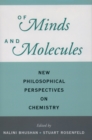 Image for Of minds and molecules: new philosophical perspectives on chemistry