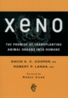 Image for Xeno: the promise of transplanting animal organs into humans