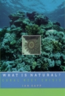 Image for What is natural?: coral reef crisis