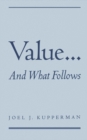 Image for Value-- And What Follows