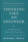 Image for Thinking like an engineer: studies in the ethics of a profession.
