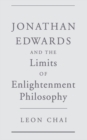 Image for Jonathan Edwards and the limits of enlightenment philosophy