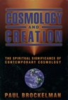 Image for Cosmology and creation: the spiritual significance of contemporary cosmology