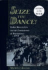 Image for Seize the dance!: BaAka musical life and the ethnography of performance.