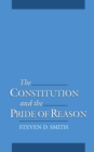 Image for The constitution &amp; the pride of reason