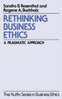 Image for Rethinking business ethics: a pragmatic approach