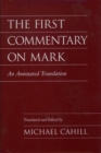 Image for The first commentary on Mark: an annotated translation