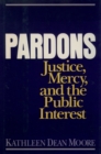 Image for Pardons: justice, mercy, and public interest.