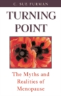 Image for Turning Point: The Myths and Realities of Menopause.