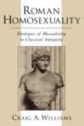 Image for Roman Homosexuality: Ideologies of Masculinity in Classical Antiquity